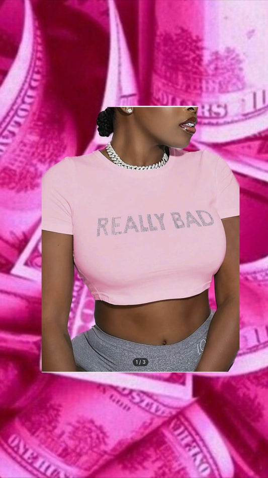 "REAL BAD" CROP TOP TEE